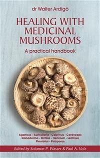 Healing with Medicinal Mushrooms. A practical handbook (eBook, ePUB) - Ardigò, Walter