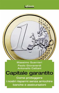 Capitale garantito (eBook, ePUB) - Cattani, Antonello; Giovanardi, Paolo; Guerrieri, Massimo