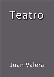 Teatro (eBook, ePUB) - Valera, Juan