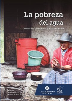 La pobreza del agua (eBook, ePUB) - Marín Ramírez, Rodrigo; Díaz, Cristián Julián; Gutiérrez, Gélber Norberto