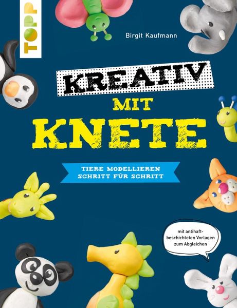 Kreativ mit Knete (eBook, PDF) von Birgit Kaufmann - Portofrei bei bücher.de