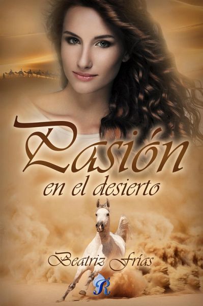 Pasión en el desierto (eBook, ePUB)