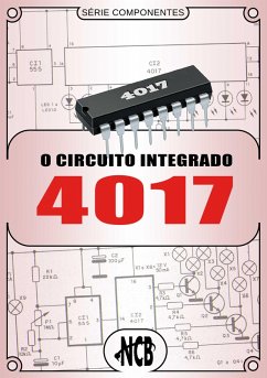 O Circuito Integrado 4017 (eBook, ePUB) - Braga, Newton C.