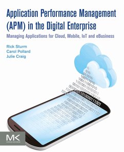 Application Performance Management (APM) in the Digital Enterprise (eBook, ePUB) - Sturm, Rick; Pollard, Carol; Craig, Julie