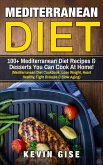Mediterranean Diet: 100+ Mediterranean Diet Recipes & Desserts You Can Cook At Home! (eBook, ePUB) Mediterranean Diet: 100+ Mediterranean Diet Recipes & Desserts You Can Cook At Home! (eBook, ePUB)