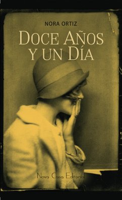 Doce años y un día (eBook, ePUB) - Ortiz, Nora