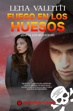 Fuego en los huesos (Hasta los huesos III) (eBook, ePUB) - Valenti, Lena