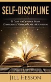 Self-Discipline: 21 Days to Develop Your Confidence, Willpower and Motivation (eBook, ePUB)