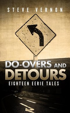 Do-Overs And Detours: Eighteen Eerie Tales (eBook, ePUB) - Vernon, Steve