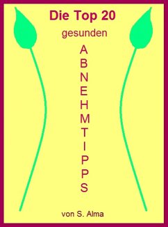 Die Top 20 gesunden Abnehmtipps (eBook, ePUB) - Alma, S.