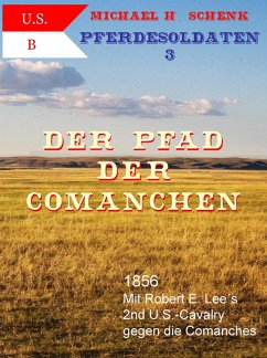 Pferdesoldaten 03 - Der Pfad der Comanchen (eBook, ePUB) - Schenk, Michael