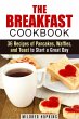 The Breakfast Cookbook: 36 Recipes of... - Bild 1