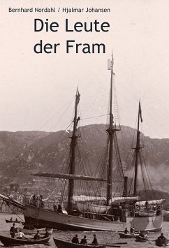 Die Leute der Fram (eBook, ePUB) - Nordahl, Bernhard; Johansen, Hjalmar