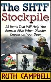 The Shtf Stockpile: 23 Items That Will Help You Remain Alive When Disaster Knocks on Your Door (eBook, ePUB)