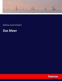 Das Meer - Schleiden, Matthias Jacob