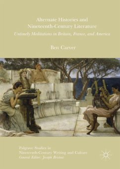 Alternate Histories and Nineteenth-Century Literature - Carver, Ben