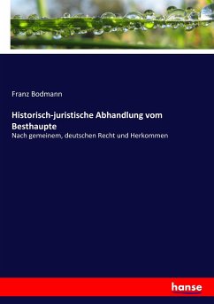 Historisch-juristische Abhandlung vom Besthaupte