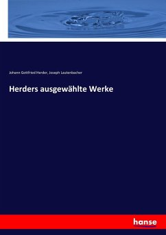 Herders ausgewählte Werke - Herder, Johann Gottfried;Lautenbacher, Joseph