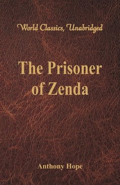 The Prisoner of Zenda (World Classics, Unabridged) - Hope, Anthony