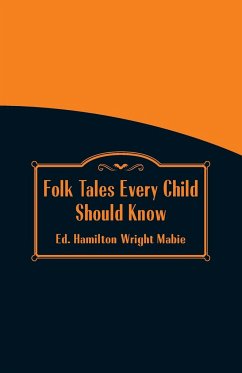 Folk Tales Every Child Should Know - Mabie, Hamilton Wright