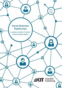Social Business Plattformen in global verteilten Produktentwicklungsvorhaben - Eine Multi-Ebenen-Analyse des Beitrags von Social Business Plattformen zur Überwindung kommunikationsbedingter Innovationsbarrieren an einem Fallbeispiel - Flad, Marc