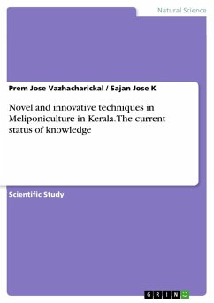 Novel and innovative techniques in Meliponiculture in Kerala. The current status of knowledge