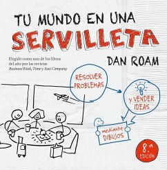 Tu mundo en una servilleta : resolver problemas y vender ideas mediante dibujos - Roam, Dan