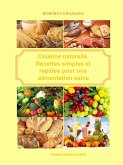 Cuisine Naturelle. Recettes Simples Et Rapides Pour Une Alimentation Saine (eBook, ePUB)