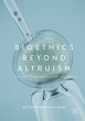 Bioethics Beyond Altruism - Bild 1