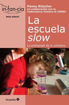 La escuela slow : la pedagogía de lo cotidiano - Ritscher, Penny