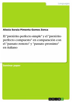 El &quote;pretérito perfecto simple&quote; y el &quote;pretérito perfecto compuesto&quote; en comparación con el &quote;passato remoto&quote; y &quote;passato prossimo&quote; en italiano