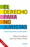 El derecho para no juristas : una guía para entender el sistema jurídico