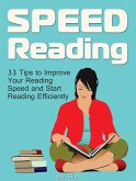 Speed Reading: 33 Tips to Improve Your Reading Speed and Start Reading Efficiently (eBook, ePUB)