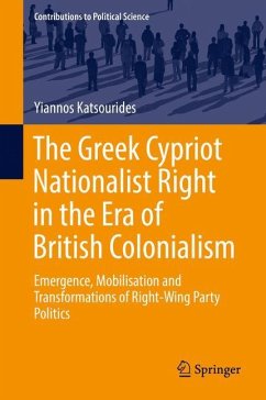 The Greek Cypriot Nationalist Right in the Era of British Colonialism - Katsourides, Yiannos