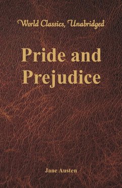 Pride and Prejudice (World Classics, Unabridged) - Austen, Jane