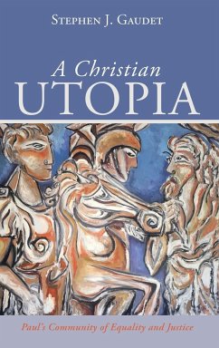 A Christian Utopia - Gaudet, Stephen J.