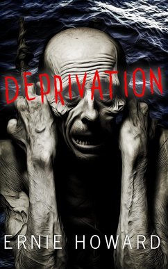 Deprivation (eBook, ePUB) - Howard, Ernie Deprivation (eBook, ePUB) - Howard, Ernie