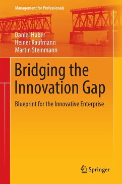 Bridging the Innovation Gap - Huber, Daniel;Kaufmann, Heiner;Steinmann, Martin