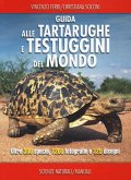 Guida alle tartarughe e delle testuggini del mondo Guida alle tartarughe e delle testuggini del mondo
