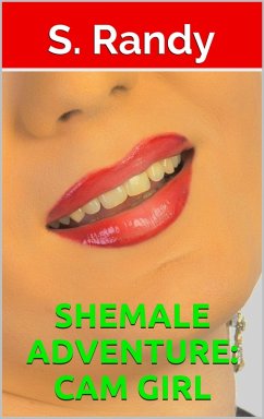 Shemale Adventure: Cam Girl (eBook, ePUB) - Randy, S.