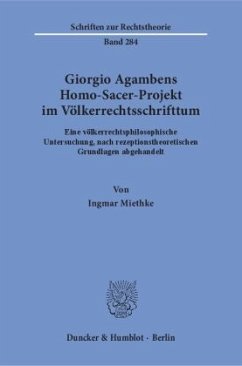 Giorgio Agambens Homo-Sacer-Projekt im Völkerrechtsschrifttum. - Miethke, Ingmar