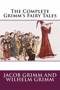 The Complete Grimm's Fairy Tales (eBook, ePUB) - Grimm, Wilhelm