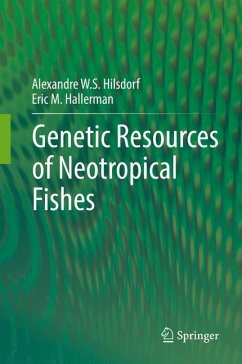 Genetic Resources of Neotropical Fishes - Hilsdorf, Alexandre W. S.;Hallerman, Eric M.