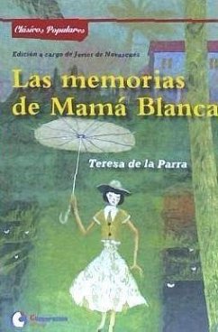 Las memorias de Mamá Blanca - Parra, Teresa de la . . . [et al.