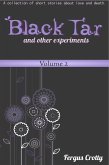 Black Tar and Other Experiments: A collection of short stories about love and death. Volume 2. (eBook, ePUB)