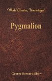 Pygmalion (World Classics, Unabridged)