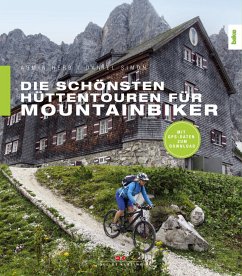 Die schönsten Hüttentouren für Mountainbiker - Herb, Armin;Simon, Daniel