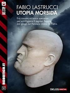 Utopia morbida (eBook, ePUB) - Lastrucci, Fabio