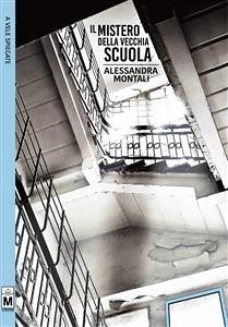 Il mistero della vecchia scuola (eBook, ePUB) - Montali, Alessandra