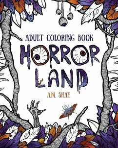 Adult Coloring Book: Horror Land - Shah, A. M.